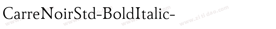 CarreNoirStd-BoldItalic字体转换 CarreNoirStd-BoldItalic字体转换