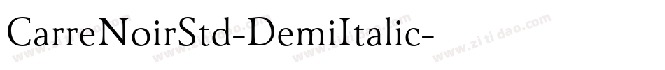 CarreNoirStd-DemiItalic字体转换 CarreNoirStd-DemiItalic字体转换