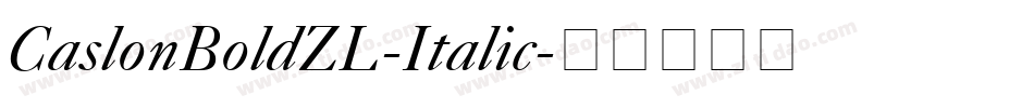 CaslonBoldZL-Italic字体转换 CaslonBoldZL-Italic字体转换