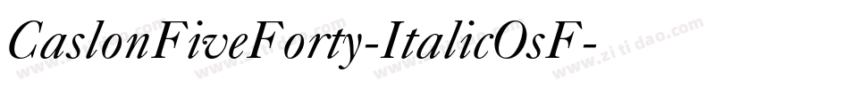 CaslonFiveForty-ItalicOsF字体转换