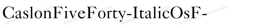 CaslonFiveForty-ItalicOsF字体转换