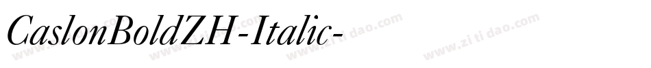 CaslonBoldZH-Italic字体转换 CaslonBoldZH-Italic字体转换
