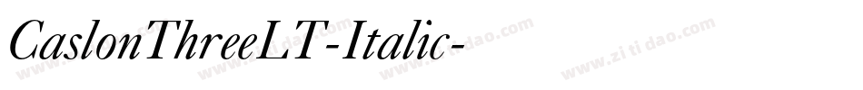 CaslonThreeLT-Italic字体转换 CaslonThreeLT-Italic字体转换