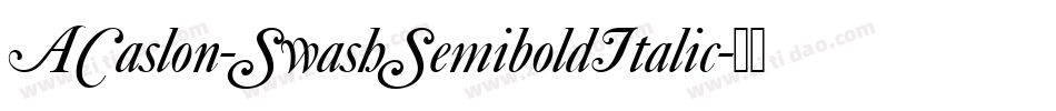 ACaslon-SwashSemiboldItalic字体转换