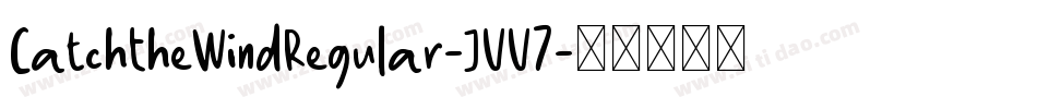 CatchTheWindRegular-JVV7字体转换