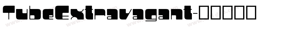 TubeExtravagant字体转换