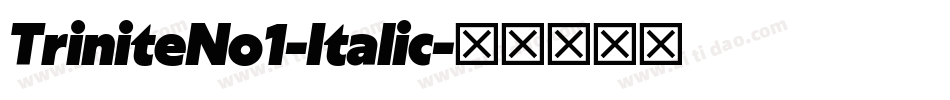 TriniteNo1-Italic字体转换