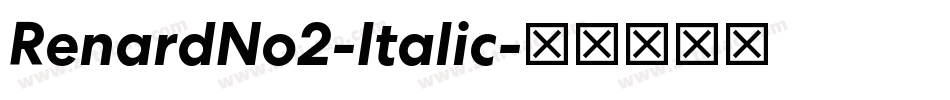 RenardNo2-Italic字体转换 RenardNo2-Italic字体转换