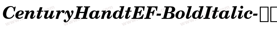 CenturyHandtEF-BoldItalic字体转换 CenturyHandtEF-BoldItalic字体转换
