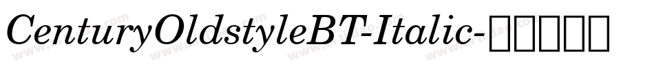 CenturyOldstyleBT-Italic字体转换 CenturyOldstyleBT-Italic字体转换