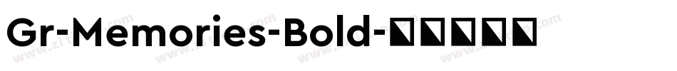 Gr-Memories-Bold字体转换 Gr-Memories-Bold字体转换