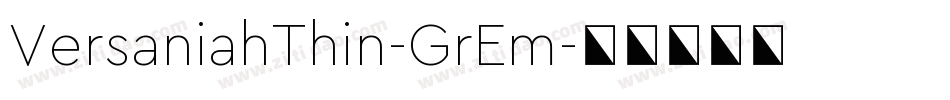 VersaniahThin-GrEm字体转换
