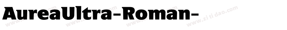 AureaUltra-Roman字体转换 AureaUltra-Roman字体转换