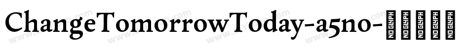 ChangeTomorrowToday-a5no字体转换