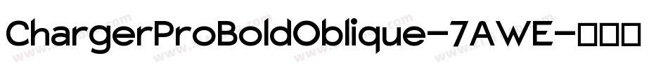 ChargerProBoldOblique-7AWE字体转换