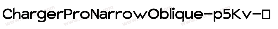 ChargerProNarrowOblique-p5Kv字体转换