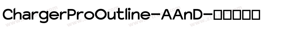 ChargerProOutline-AAnD字体转换