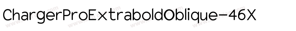 ChargerProExtraboldOblique-46XY字体转换