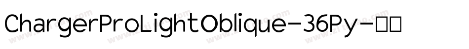 ChargerProLightOblique-36Py字体转换