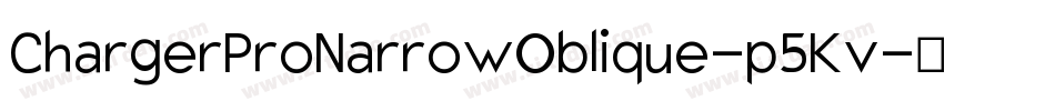 ChargerProNarrowOblique-p5Kv字体转换