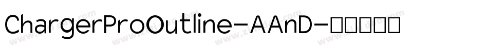 ChargerProOutline-AAnD字体转换