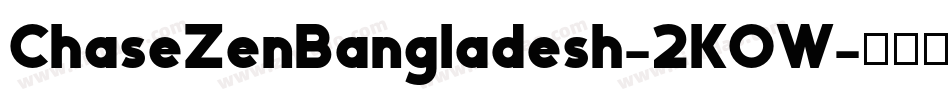 ChaseZenBangladesh-2KOW字体转换