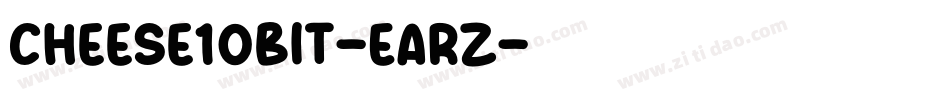 Cheese10bit-Earz字体转换