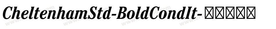 CheltenhamStd-BoldCondIt字体转换