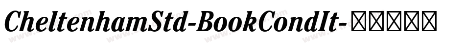 CheltenhamStd-BookCondIt字体转换 CheltenhamStd-BookCondIt字体转换