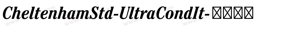 CheltenhamStd-UltraCondIt字体转换
