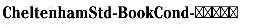 CheltenhamStd-BookCond字体转换 CheltenhamStd-BookCond字体转换