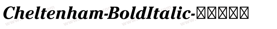 Cheltenham-BoldItalic字体转换 Cheltenham-BoldItalic字体转换