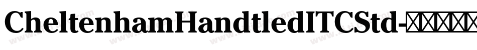 CheltenhamHandtledITCStd字体转换 CheltenhamHandtledITCStd字体转换