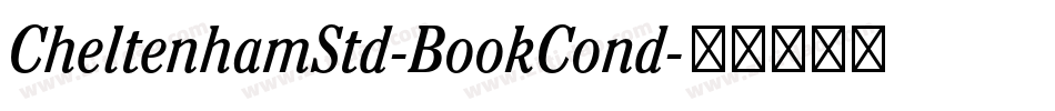 CheltenhamStd-BookCond字体转换 CheltenhamStd-BookCond字体转换