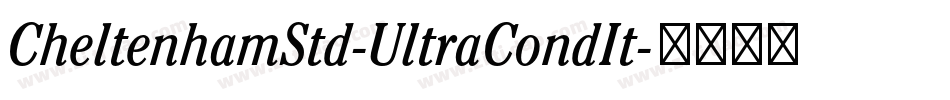 CheltenhamStd-UltraCondIt字体转换