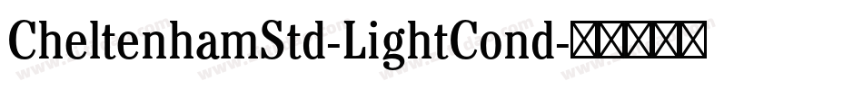 CheltenhamStd-LightCond字体转换 CheltenhamStd-LightCond字体转换