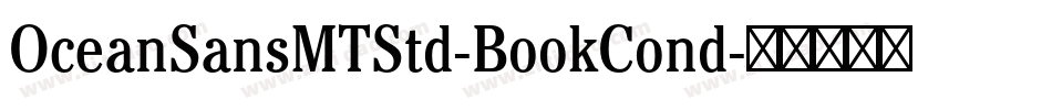 OceanSansMTStd-BookCond字体转换 OceanSansMTStd-BookCond字体转换
