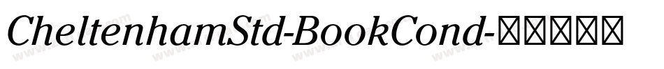 CheltenhamStd-BookCond字体转换 CheltenhamStd-BookCond字体转换