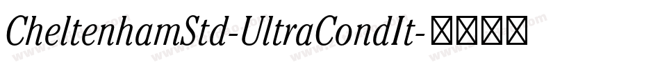 CheltenhamStd-UltraCondIt字体转换