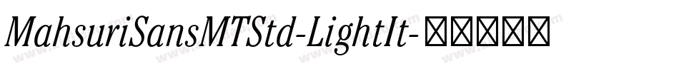 MahsuriSansMTStd-LightIt字体转换
