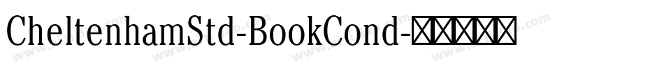 CheltenhamStd-BookCond字体转换 CheltenhamStd-BookCond字体转换