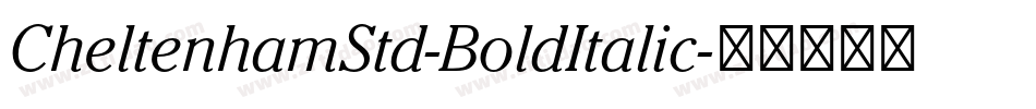 CheltenhamStd-BoldItalic字体转换