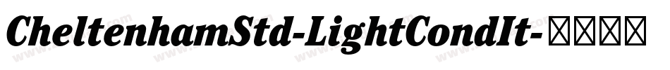 CheltenhamStd-LightCondIt字体转换