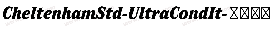 CheltenhamStd-UltraCondIt字体转换