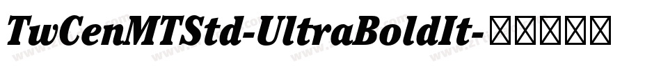 TwCenMTStd-UltraBoldIt字体转换