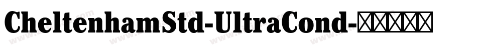 CheltenhamStd-UltraCond字体转换