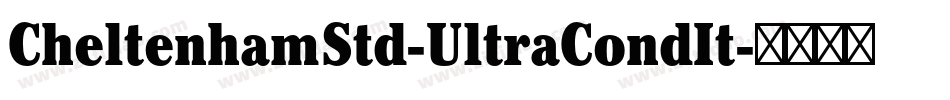 CheltenhamStd-UltraCondIt字体转换
