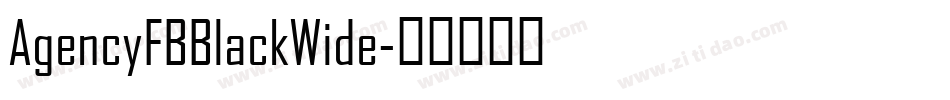 AgencyFBBlackWide字体转换