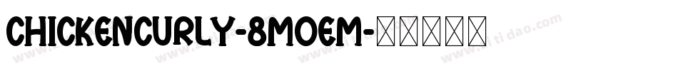 ChickenCurly-8MOEM字体转换