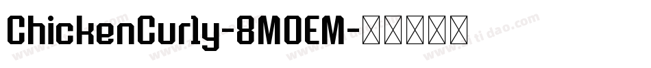 ChickenCurly-8MOEM字体转换